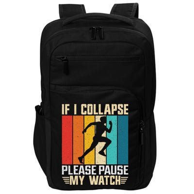If I Collapse Please Pause My Watch Running Marathon Runner Impact Tech Backpack