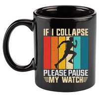 If I Collapse Please Pause My Watch Running Marathon Runner 11oz C Handle Ceramic Mug