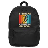 If I Collapse Please Pause My Watch Running Marathon Runner 16 in Basic Backpack