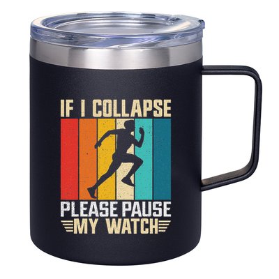 If I Collapse Please Pause My Watch Running Marathon Runner 12oz Stainless Steel Coffee Mug