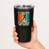 If I Collapse Please Pause My Watch Running Marathon Runner Tumbler