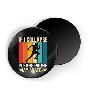 If I Collapse Please Pause My Watch Running Marathon Runner Magnet