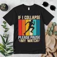 If I Collapse Please Pause My Watch Running Marathon Runner Premium T-Shirt