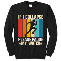 If I Collapse Please Pause My Watch Running Marathon Runner Tall Sweatshirt
