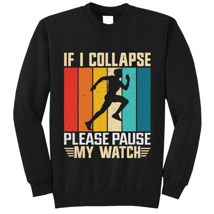 If I Collapse Please Pause My Watch Running Marathon Runner Tall Sweatshirt