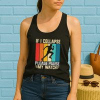 If I Collapse Please Pause My Watch Running Marathon Runner Womens Tank Top