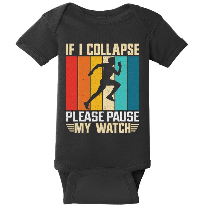 If I Collapse Please Pause My Watch Running Marathon Runner Baby Bodysuit