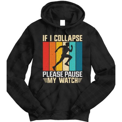 If I Collapse Please Pause My Watch Running Marathon Runner Tie Dye Hoodie