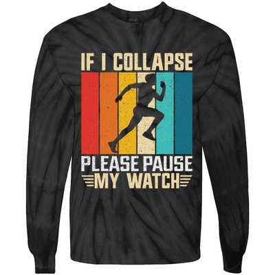 If I Collapse Please Pause My Watch Running Marathon Runner Tie-Dye Long Sleeve Shirt