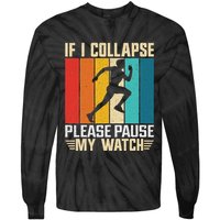 If I Collapse Please Pause My Watch Running Marathon Runner Tie-Dye Long Sleeve Shirt