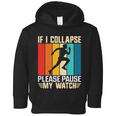 If I Collapse Please Pause My Watch Running Marathon Runner Toddler Hoodie