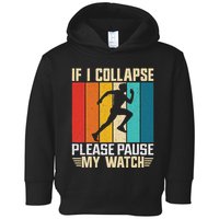 If I Collapse Please Pause My Watch Running Marathon Runner Toddler Hoodie