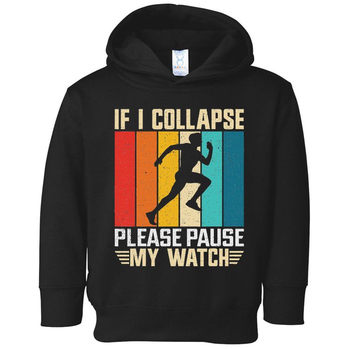 If I Collapse Please Pause My Watch Running Marathon Runner Toddler Hoodie