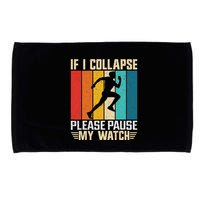 If I Collapse Please Pause My Watch Running Marathon Runner Microfiber Hand Towel
