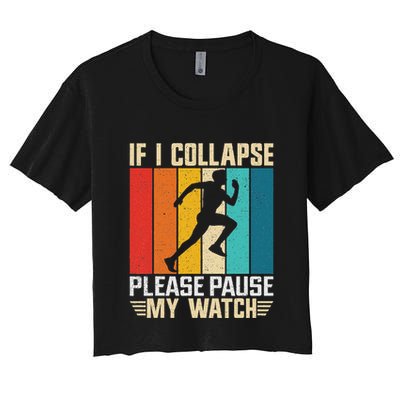 If I Collapse Please Pause My Watch Running Marathon Runner Crop Top