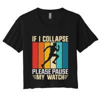 If I Collapse Please Pause My Watch Running Marathon Runner Crop Top