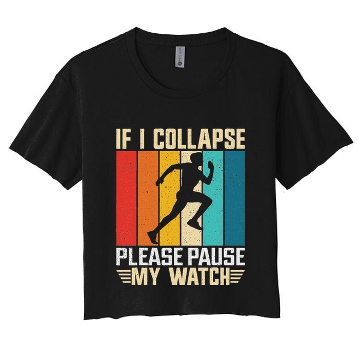 If I Collapse Please Pause My Watch Running Marathon Runner Crop Top