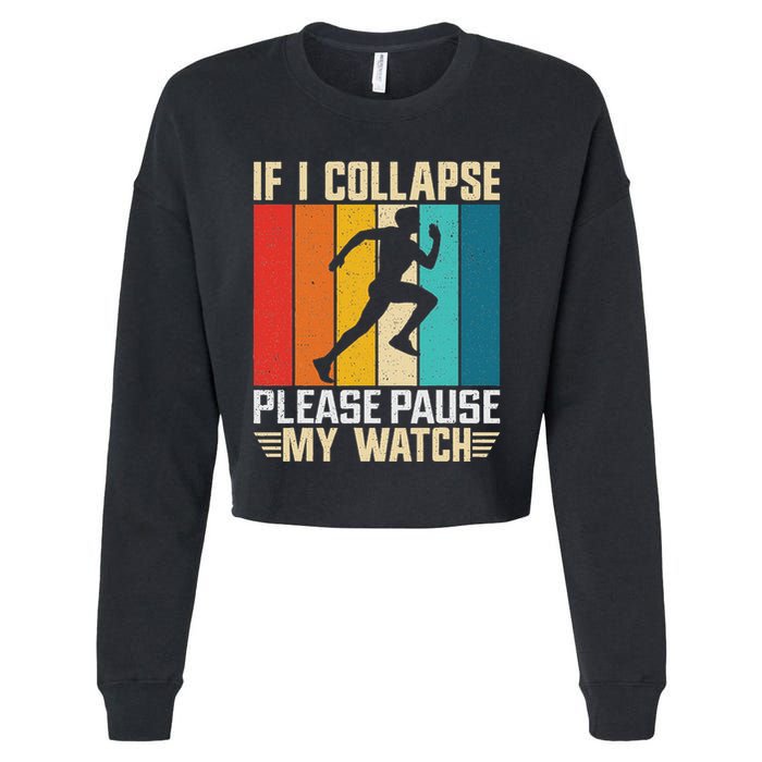 If I Collapse Please Pause My Watch Running Marathon Runner Cropped Pullover Crew