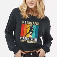 If I Collapse Please Pause My Watch Running Marathon Runner Cropped Pullover Crew