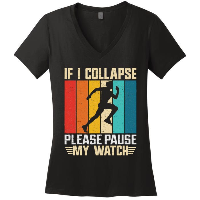 If I Collapse Please Pause My Watch Running Marathon Runner Women's V-Neck T-Shirt