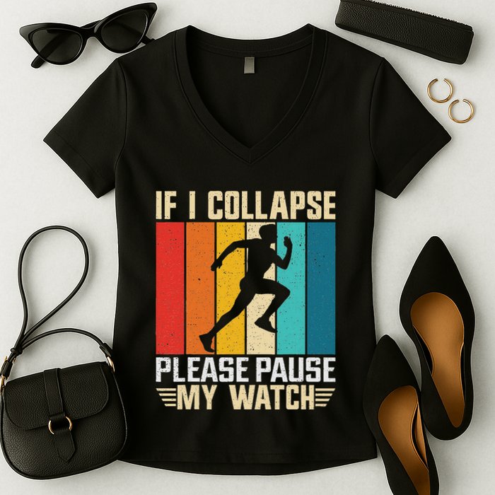 If I Collapse Please Pause My Watch Running Marathon Runner Women's V-Neck T-Shirt