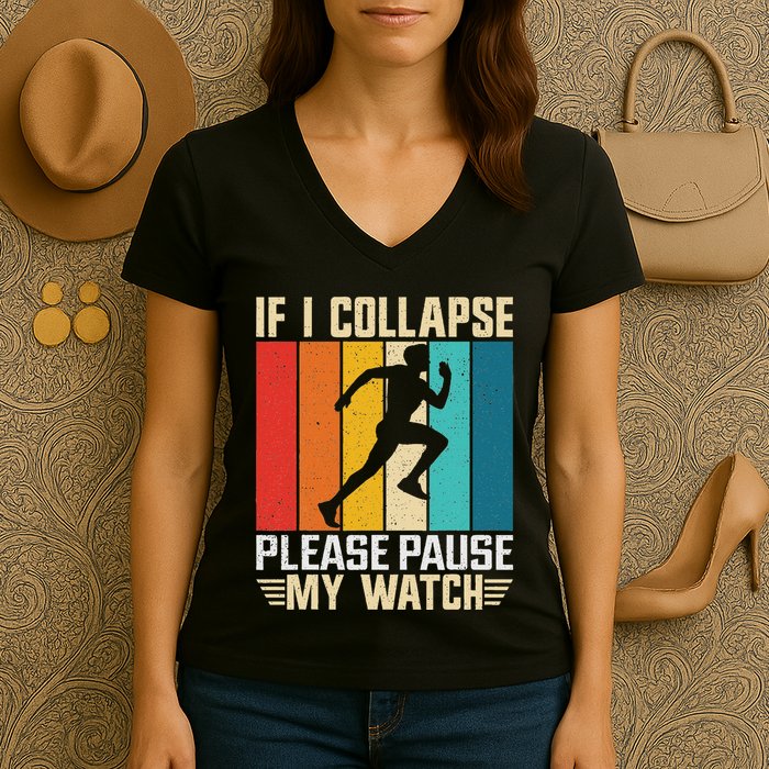 If I Collapse Please Pause My Watch Running Marathon Runner Women's V-Neck T-Shirt