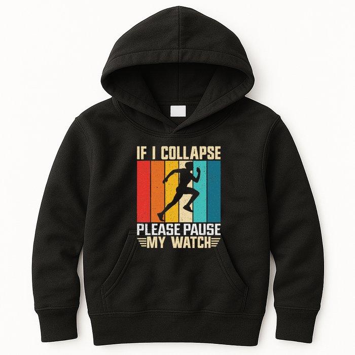 If I Collapse Please Pause My Watch Running Marathon Runner Kids Hoodie