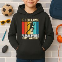 If I Collapse Please Pause My Watch Running Marathon Runner Kids Hoodie