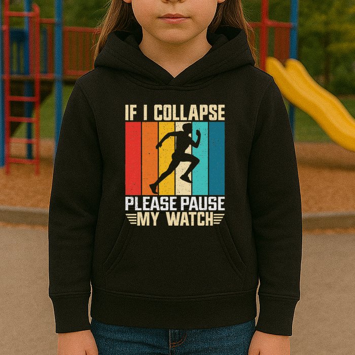 If I Collapse Please Pause My Watch Running Marathon Runner Kids Hoodie