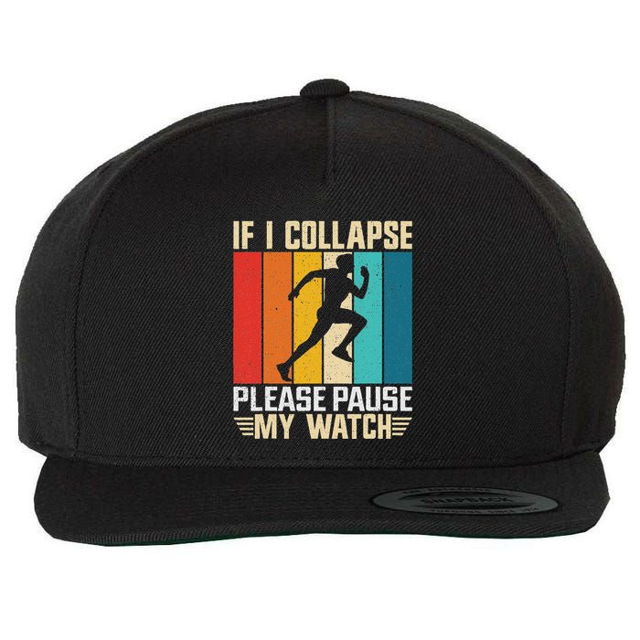 If I Collapse Please Pause My Watch Running Marathon Runner Wool Snapback Cap