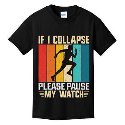 If I Collapse Please Pause My Watch Running Marathon Runner Kids T-Shirt