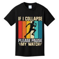 If I Collapse Please Pause My Watch Running Marathon Runner Kids T-Shirt