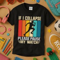 If I Collapse Please Pause My Watch Running Marathon Runner Kids T-Shirt