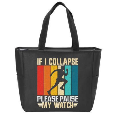 If I Collapse Please Pause My Watch Running Marathon Runner Zip Tote Bag