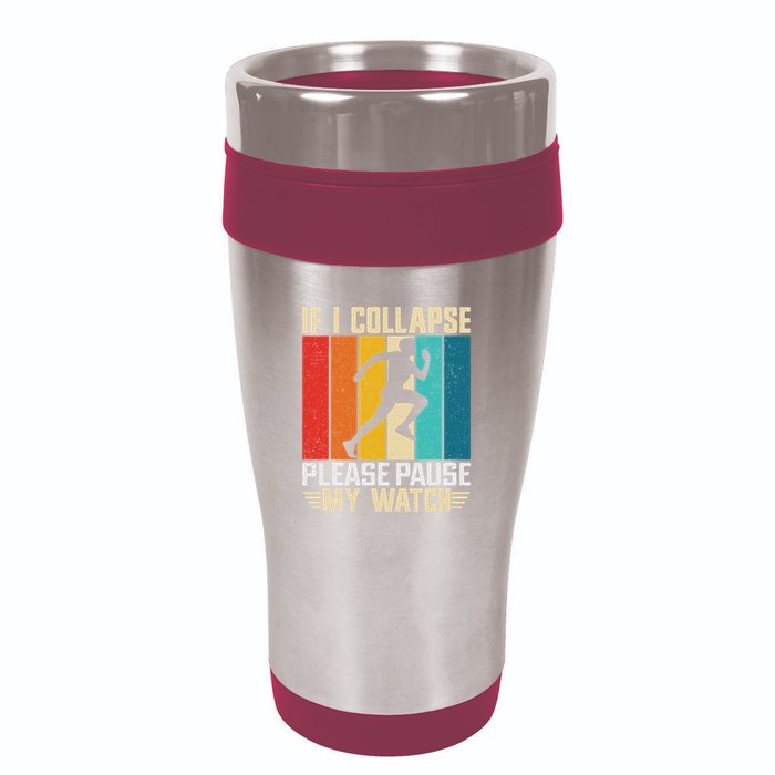 If I Collapse Please Pause My Watch Running Marathon Runner 16oz Travel Tumbler