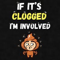 If Its Clogged Im Involved Funny Embarrassing Ladies PosiCharge Tri-Blend Wicking Tank
