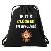 If Its Clogged Im Involved Funny Embarrassing Drawstring Bag