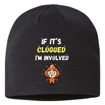 If Its Clogged Im Involved Funny Embarrassing Sustainable Beanie