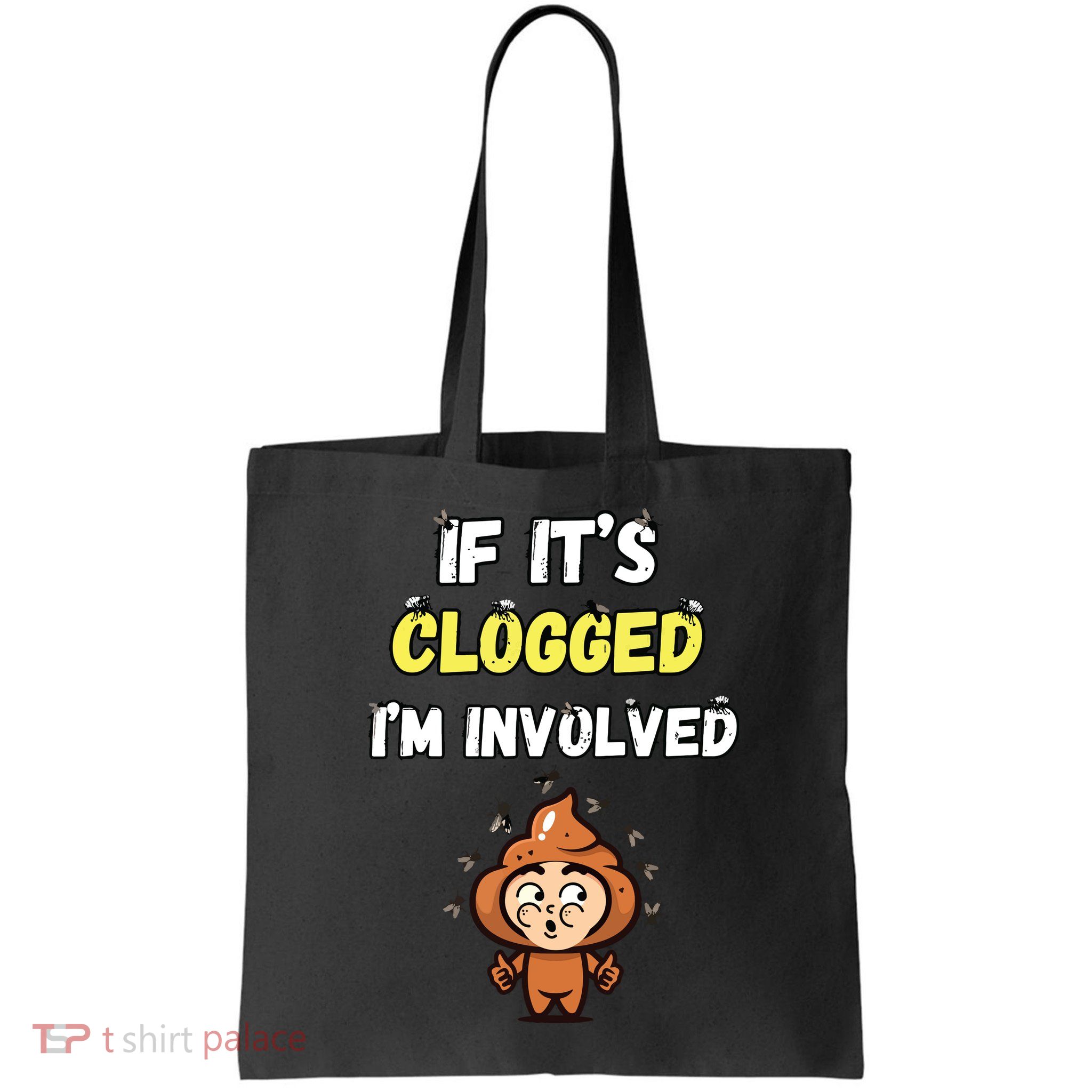 If Its Clogged Im Involved Funny Embarrassing Bag