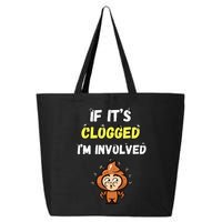 If Its Clogged Im Involved Funny Embarrassing 25L Jumbo Tote