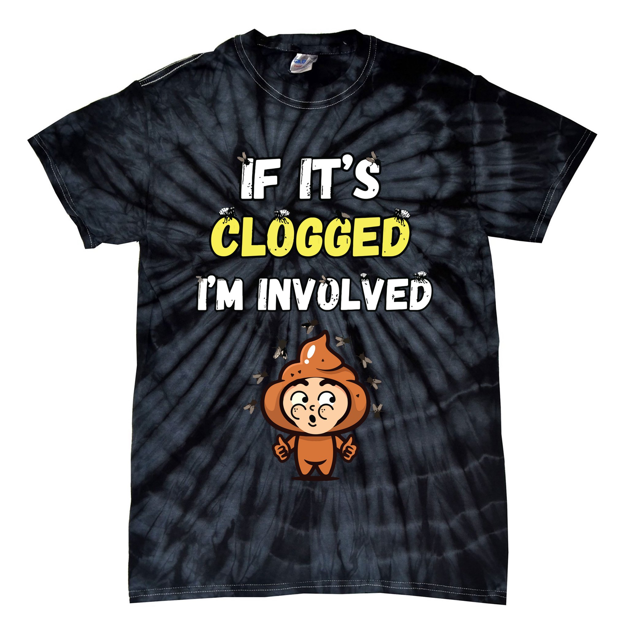 If Its Clogged Im Involved Funny Embarrassing Tie-Dye T-Shirt