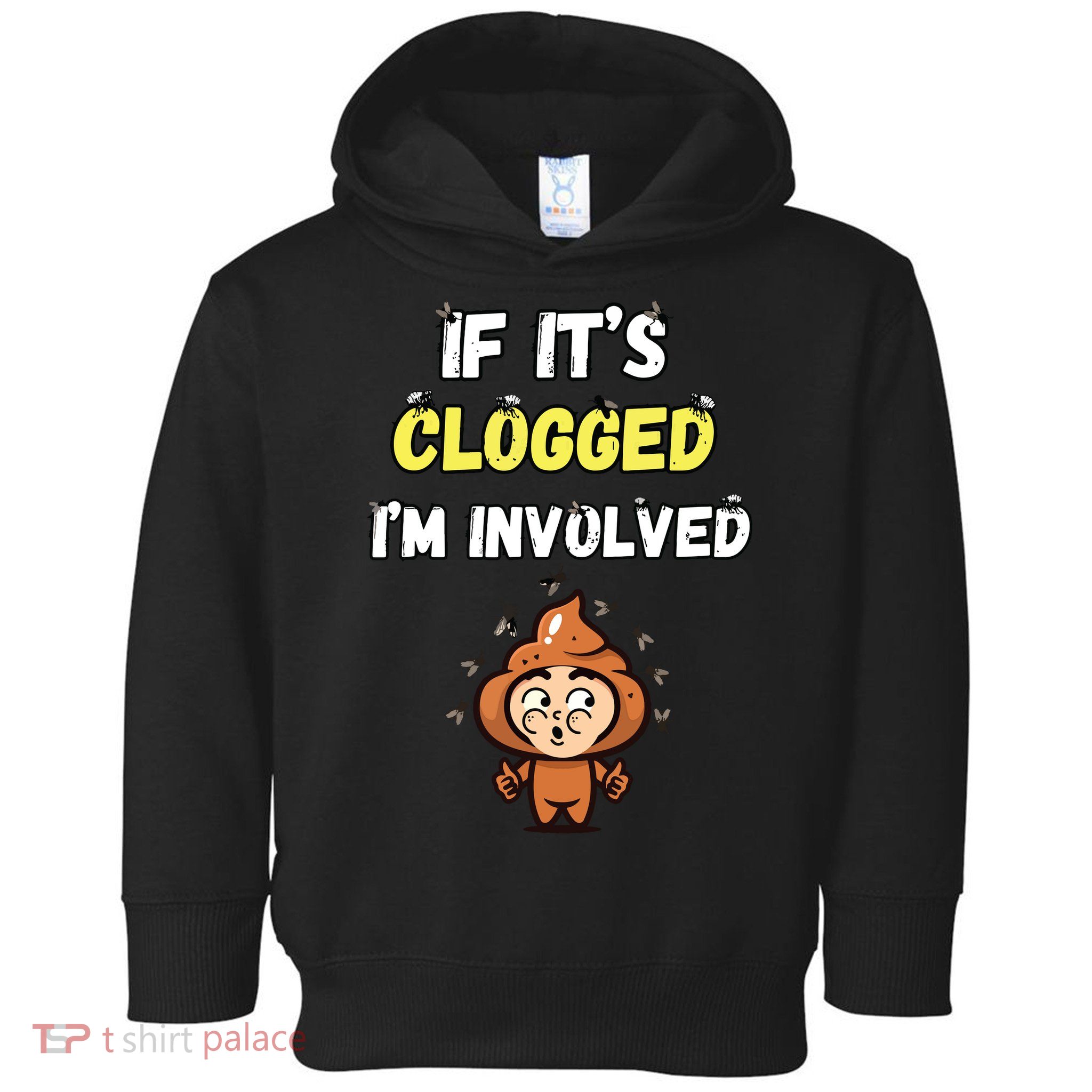 If Its Clogged Im Involved Funny Embarrassing Toddler Hoodie