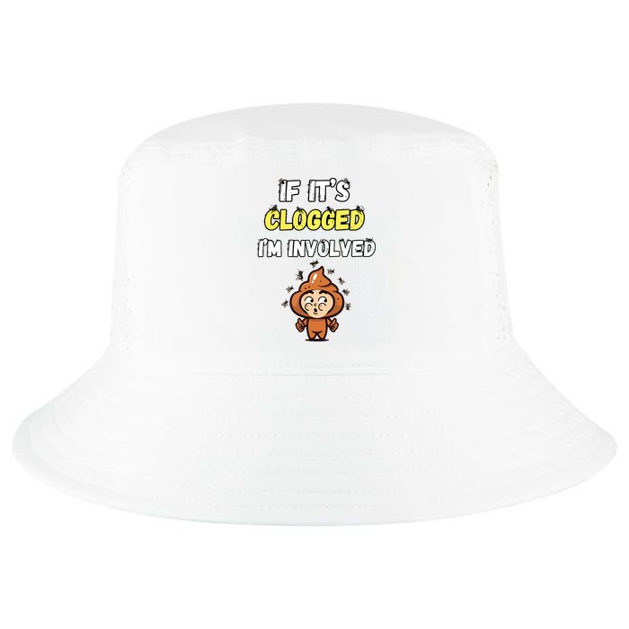 If Its Clogged Im Involved Funny Embarrassing Cool Comfort Performance Bucket Hat