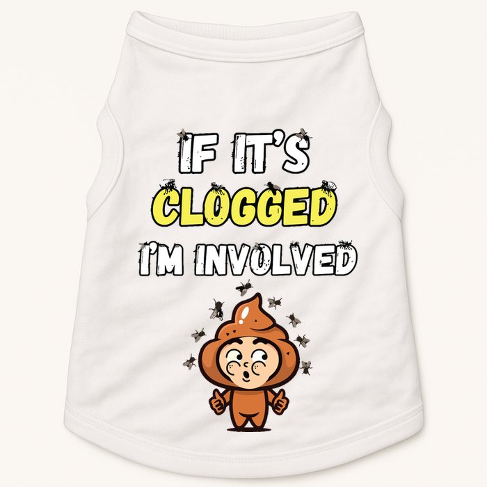 If Its Clogged Im Involved Funny Embarrassing Doggie Tank