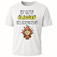 If Its Clogged Im Involved Funny Embarrassing Performance Shirt