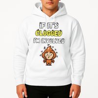 If Its Clogged Im Involved Funny Embarrassing Hoodie