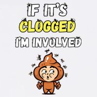 If Its Clogged Im Involved Funny Embarrassing Button