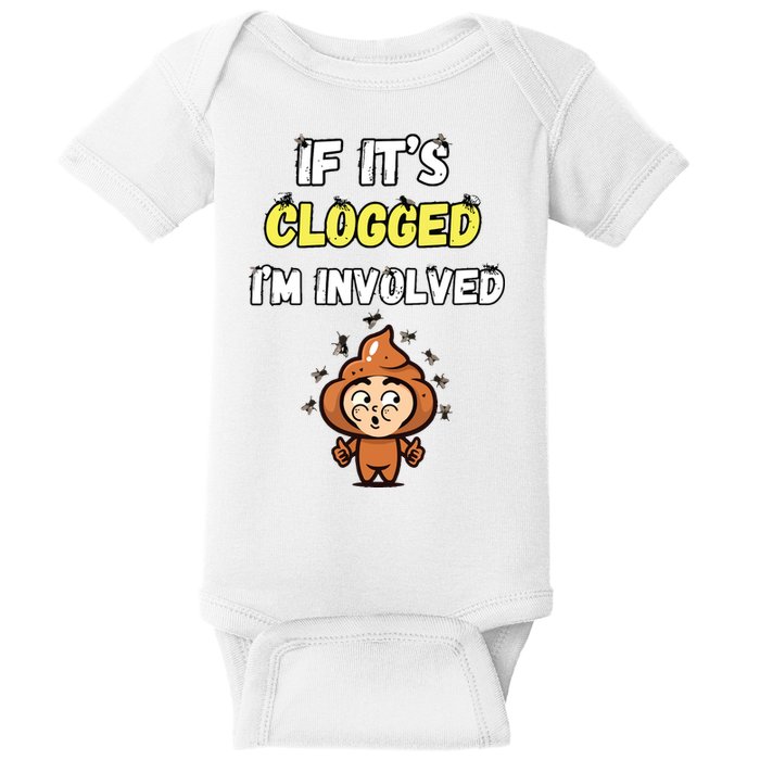 If Its Clogged Im Involved Funny Embarrassing Baby Bodysuit