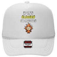If Its Clogged Im Involved Funny Embarrassing Trucker Hat