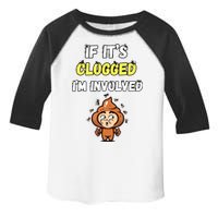 If Its Clogged Im Involved Funny Embarrassing Toddler Fine Jersey T-Shirt